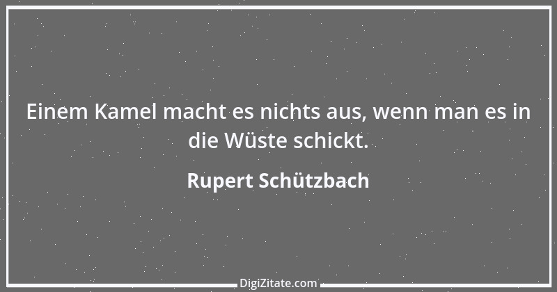 Zitat von Rupert Schützbach 42