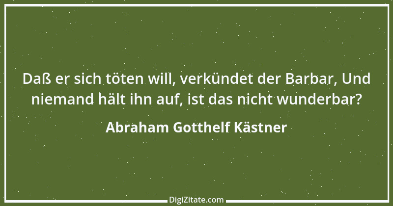 Zitat von Abraham Gotthelf Kästner 7