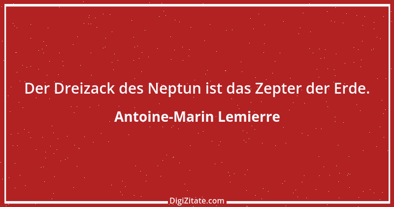 Zitat von Antoine-Marin Lemierre 2