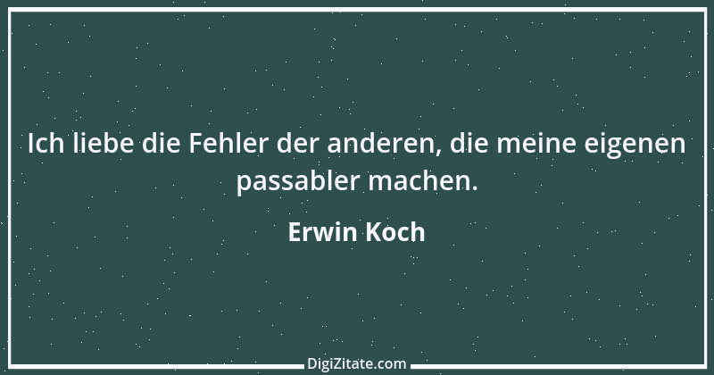 Zitat von Erwin Koch 271