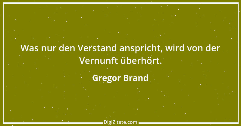 Zitat von Gregor Brand 30