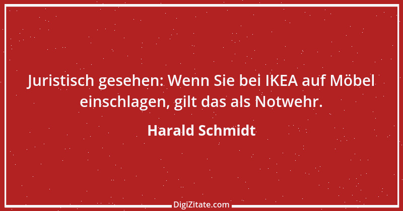 Zitat von Harald Schmidt 458