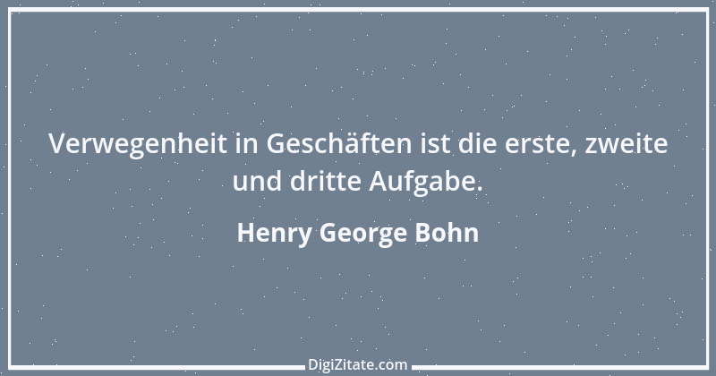 Zitat von Henry George Bohn 1