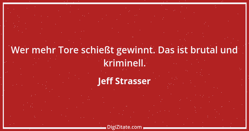 Zitat von Jeff Strasser 2