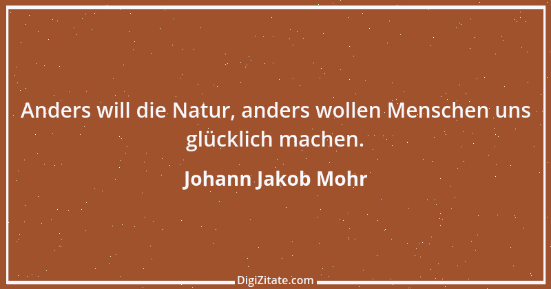 Zitat von Johann Jakob Mohr 174