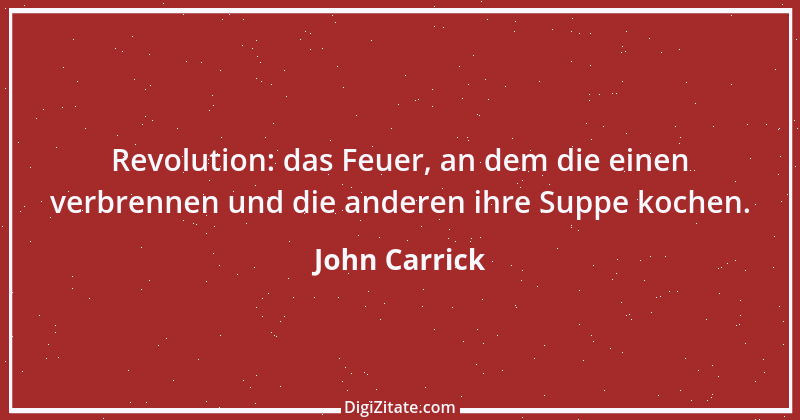 Zitat von John Carrick 1