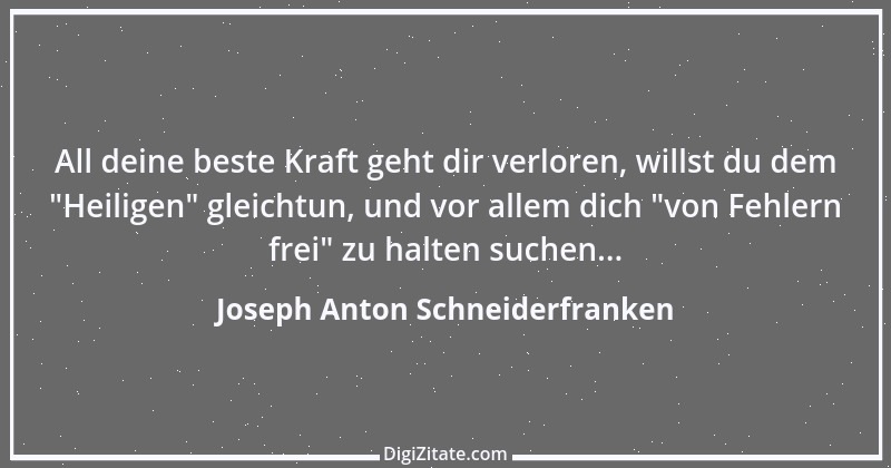 Zitat von Joseph Anton Schneiderfranken 2