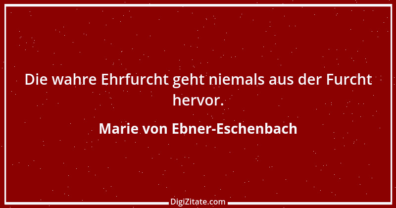 Zitat von Marie von Ebner-Eschenbach 108