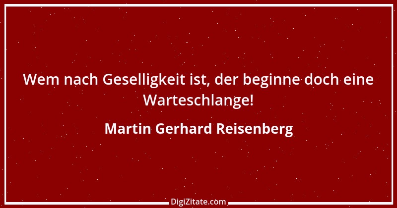 Zitat von Martin Gerhard Reisenberg 455