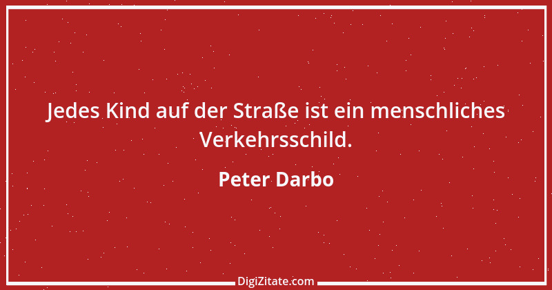 Zitat von Peter Darbo 4