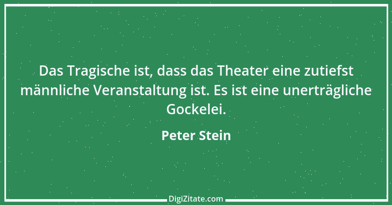 Zitat von Peter Stein 3