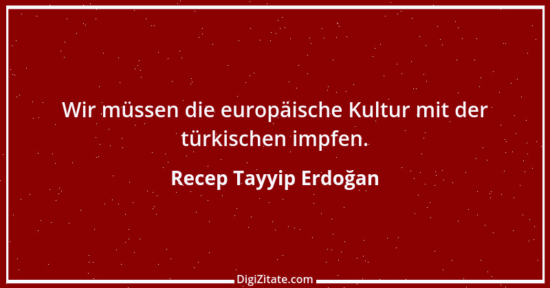 Zitat von Recep Tayyip Erdoğan 6