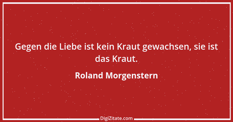 Zitat von Roland Morgenstern 22