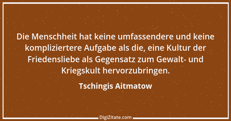 Zitat von Tschingis Aitmatow 4