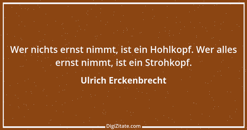 Zitat von Ulrich Erckenbrecht 643