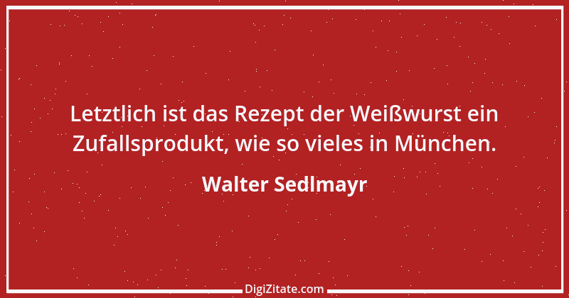 Zitat von Walter Sedlmayr 2