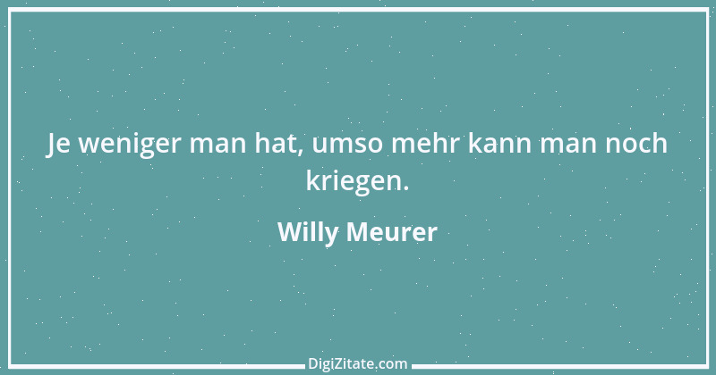 Zitat von Willy Meurer 441