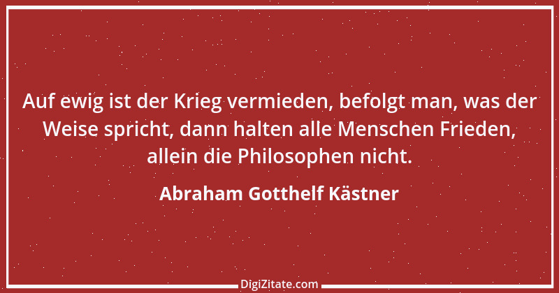 Zitat von Abraham Gotthelf Kästner 8