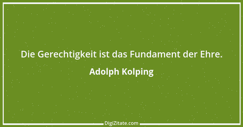 Zitat von Adolph Kolping 19