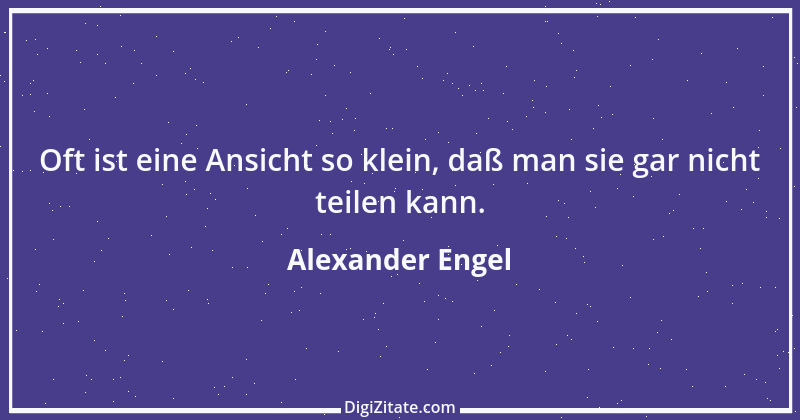 Zitat von Alexander Engel 6