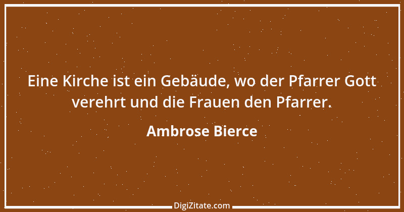 Zitat von Ambrose Bierce 371