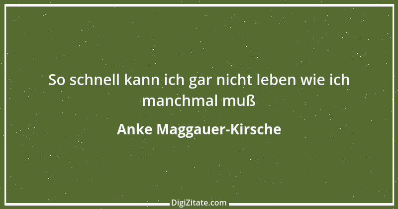 Zitat von Anke Maggauer-Kirsche 438