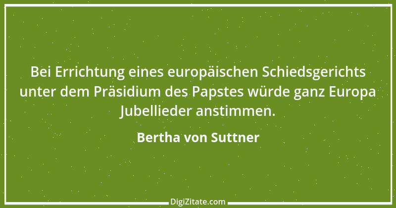 Zitat von Bertha von Suttner 18