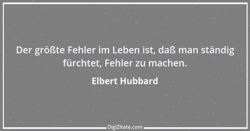 Zitat von Elbert Hubbard 2