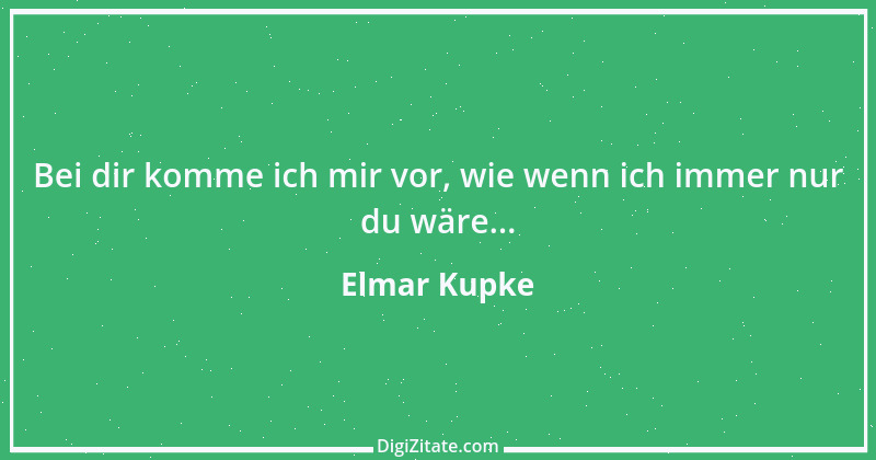 Zitat von Elmar Kupke 471