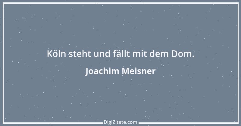 Zitat von Joachim Meisner 13