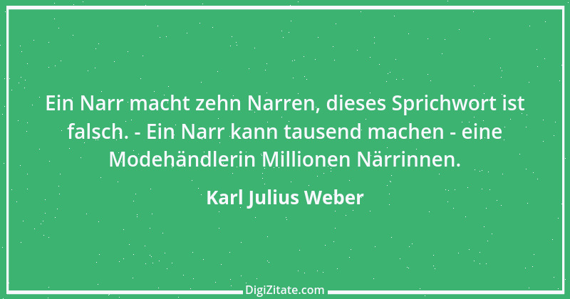 Zitat von Karl Julius Weber 109