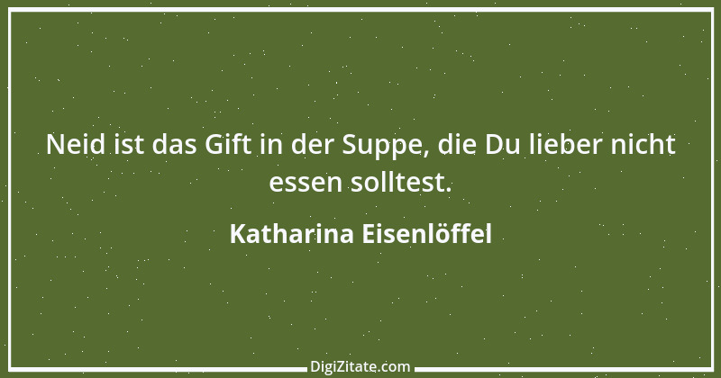 Zitat von Katharina Eisenlöffel 10