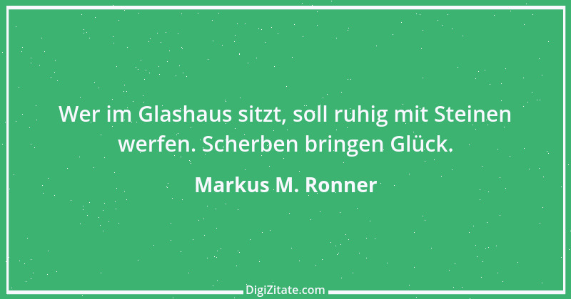 Zitat von Markus M. Ronner 57