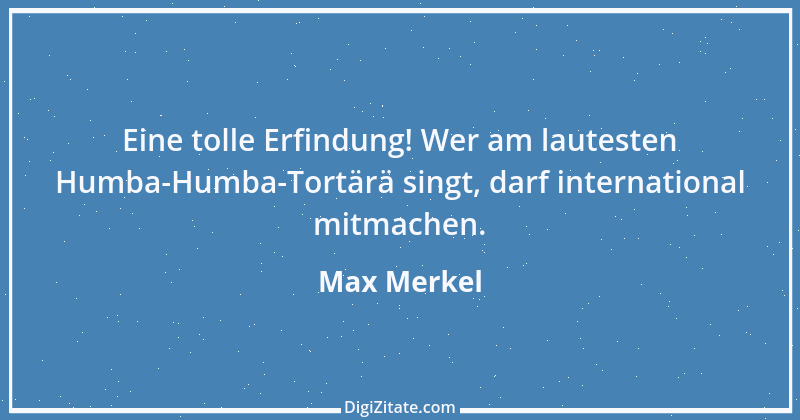 Zitat von Max Merkel 43