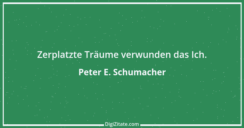 Zitat von Peter E. Schumacher 946