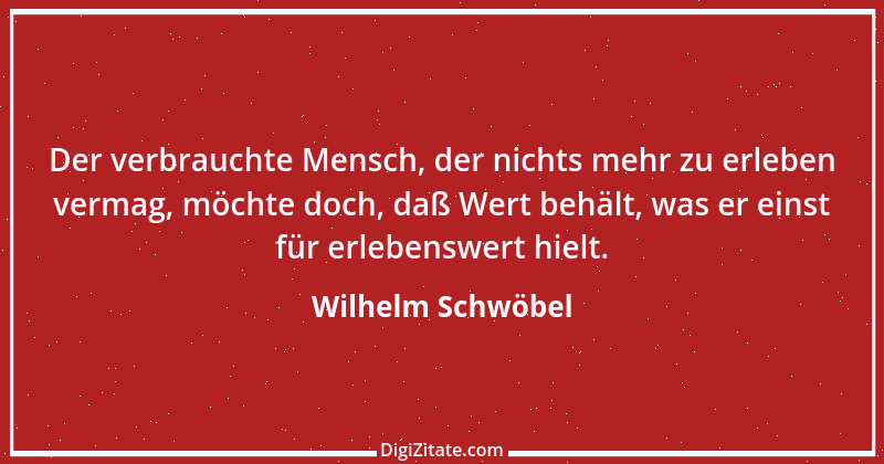 Zitat von Wilhelm Schwöbel 102