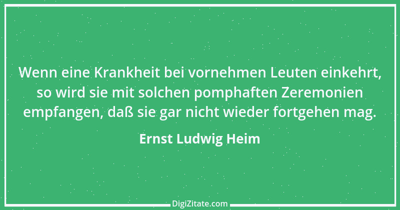 Zitat von Ernst Ludwig Heim 1