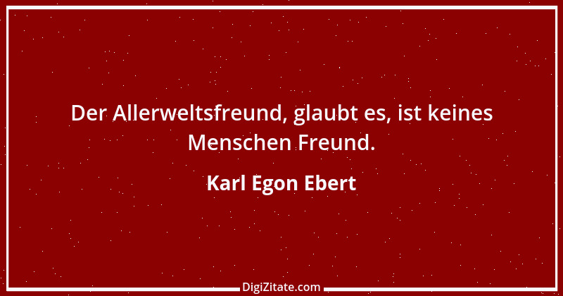 Zitat von Karl Egon Ebert 2