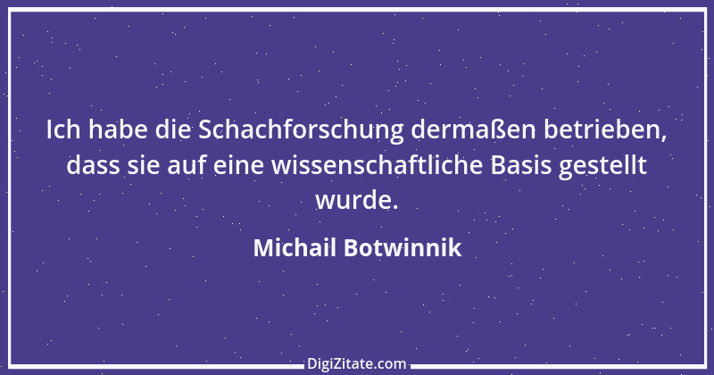 Zitat von Michail Botwinnik 5