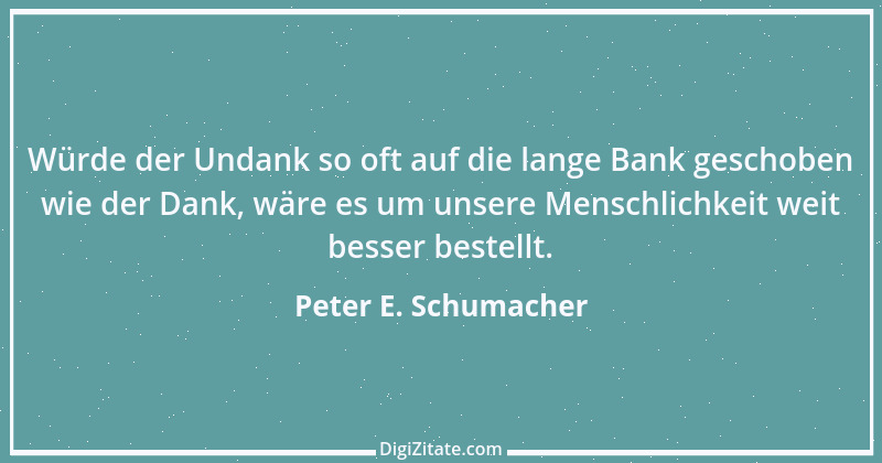 Zitat von Peter E. Schumacher 947