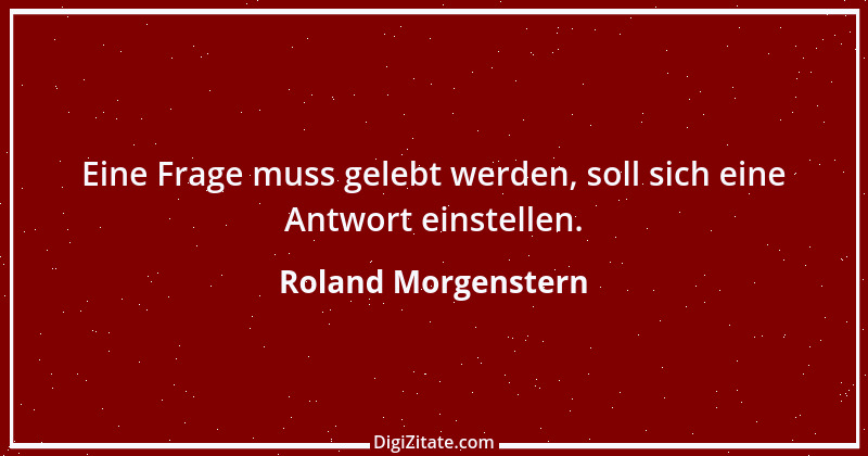 Zitat von Roland Morgenstern 24