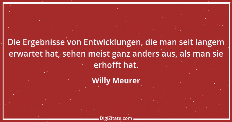 Zitat von Willy Meurer 443