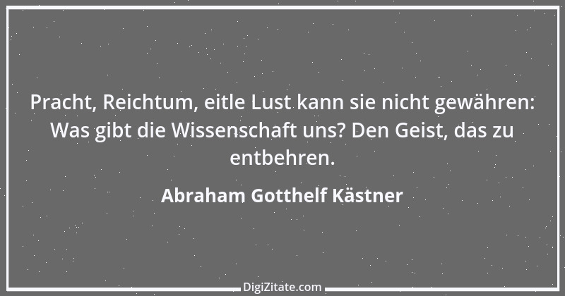 Zitat von Abraham Gotthelf Kästner 10