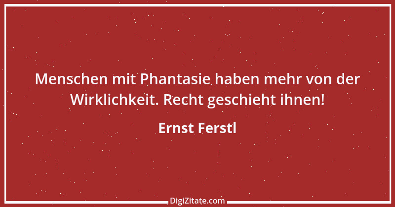 Zitat von Ernst Ferstl 584