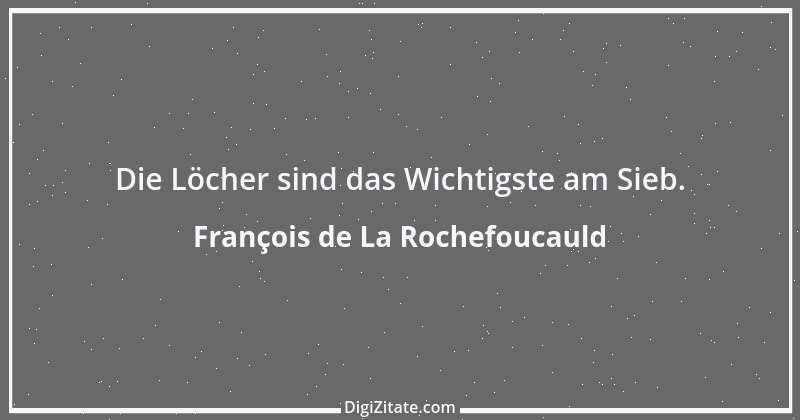 Zitat von François de La Rochefoucauld 56