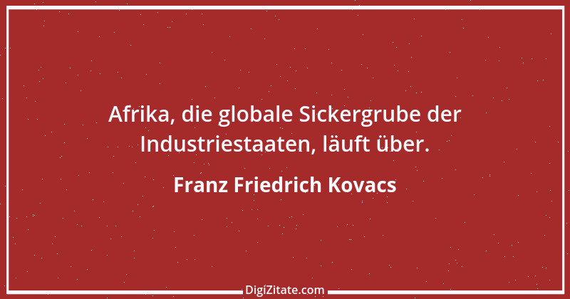 Zitat von Franz Friedrich Kovacs 131