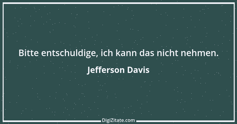 Zitat von Jefferson Davis 1