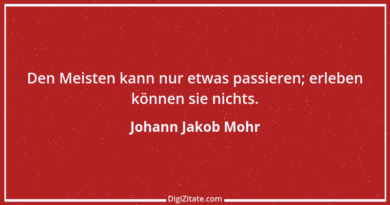 Zitat von Johann Jakob Mohr 177