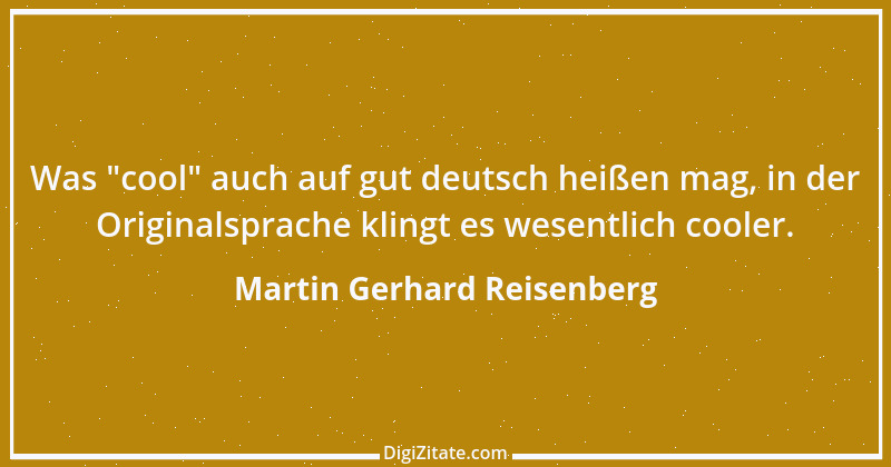 Zitat von Martin Gerhard Reisenberg 2458