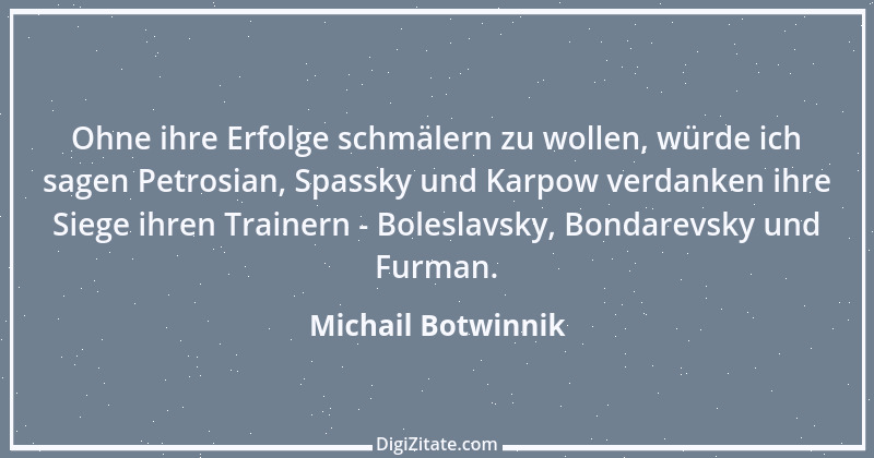 Zitat von Michail Botwinnik 6